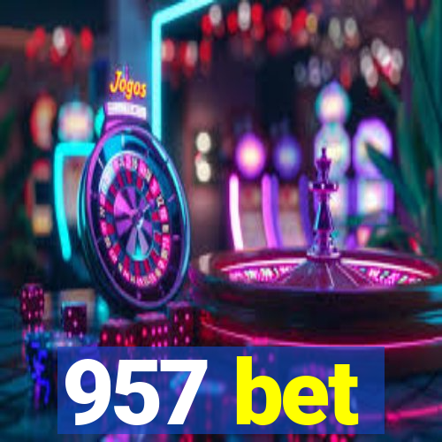 957 bet